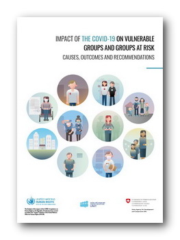 Impact of the COVID-19 on Vulnerable Groups and Groups at Risk – Causes, Outcomes and Recommendations