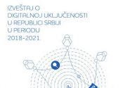 Izveštaj o digitalnoj uključenosti u Republici Srbiji u periodu 2018-2021.