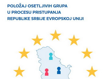 Položaj osetljivih grupa u procesu pristupanja Republike Srbije Evropskoj uniji