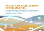 Publikacija „Žene i mlade osobe sa invaliditetom: Smernice za pružanje rodno osetljivih i na pravima zasnovanih usluga za rešavanje problema rodno zasnovanog nasilja i seksualnog i reproduktivnog zdravlja i prava"