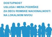 Dostupnost usluga i mera podrške za decu romske nacionalnosti na lokalnom nivou - naslovna strana
