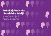 Pokušaj femicida i femicid u Srbiji: sprečavanje i procesuiranje